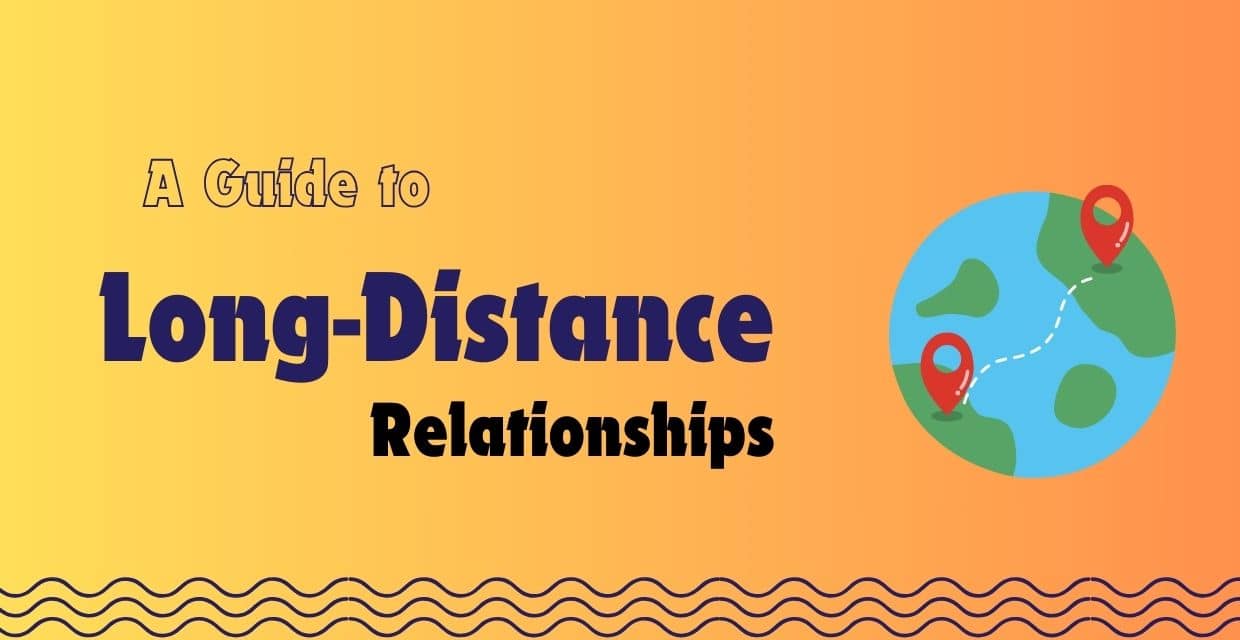 Long-Distance Relationships: The Upsides and How to Make Them Work