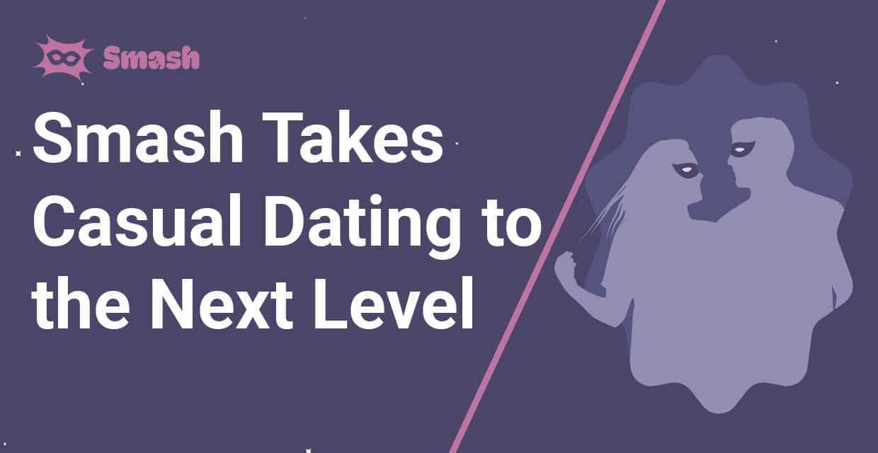 Smash: A Dating App Built for Casual Dating