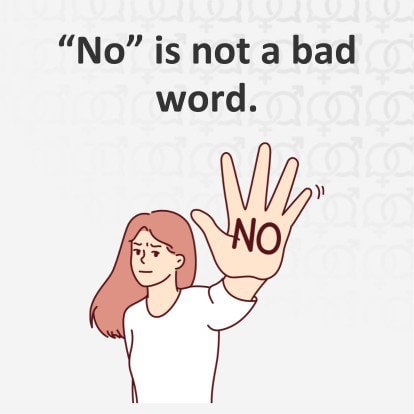 No is not a bad word.