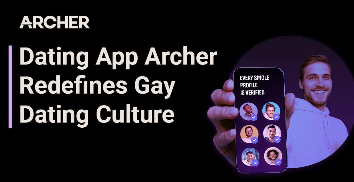 Archer, a New App Changing Gay Dating Culture