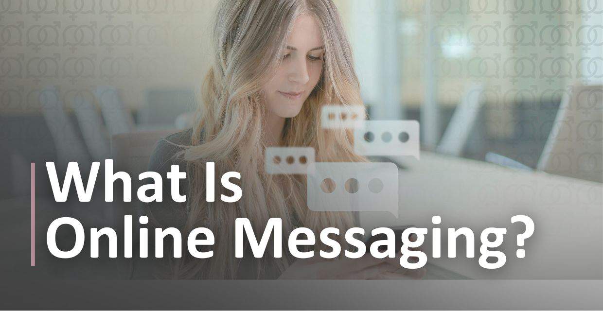 Online Messaging in Dating: A Complete Guide