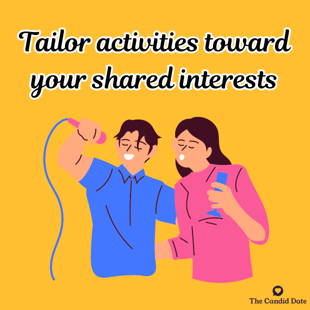 Tailor activities toward your shared interests