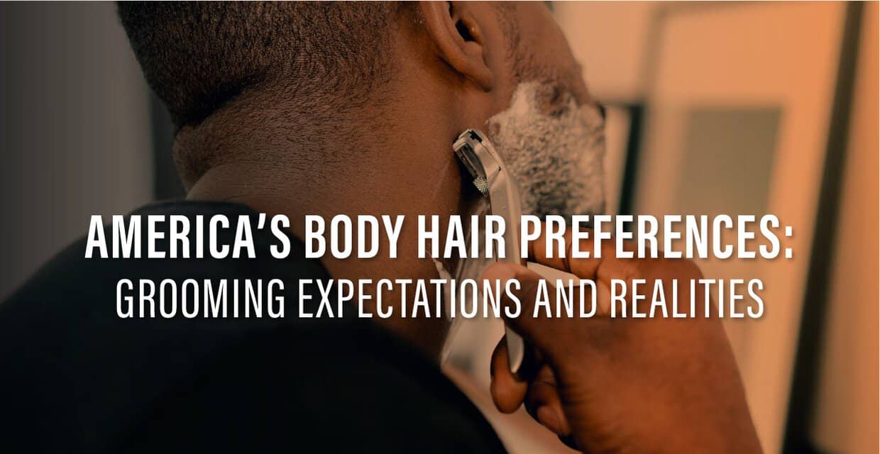 Body Hair in America: What People Expect and What They Actually Do