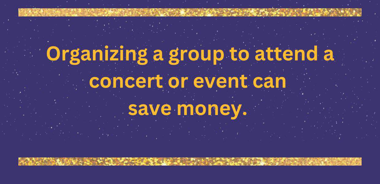 Save money by organizing a group
