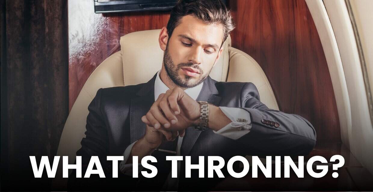 Throning: When Someone Dates You for Status Instead of Love