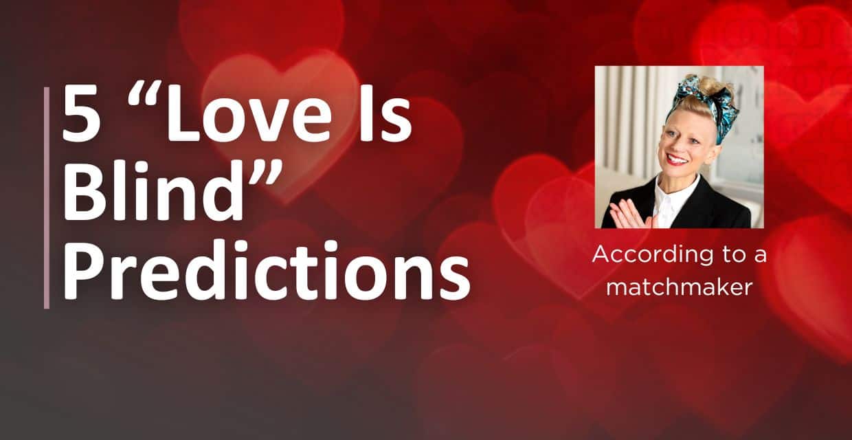 “Love Is Blind”: Matchmakers See Heartbreak Ahead