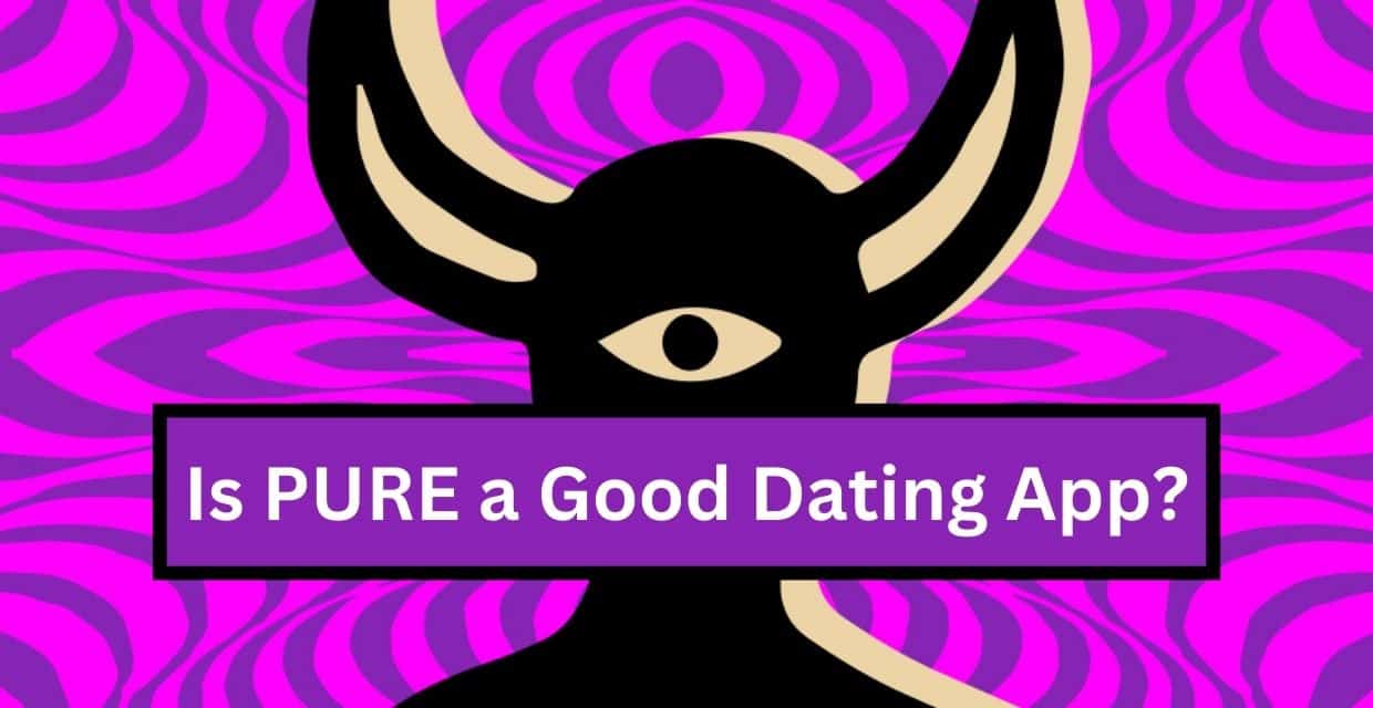 Our Review of the Pure Dating App