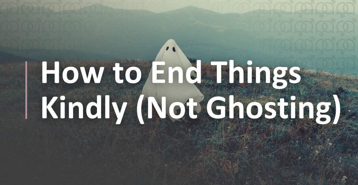 Don’t Ghost: Kind Breakup Texts That Give Closure