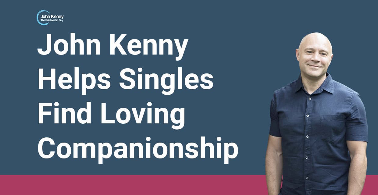 John Kenny Helps Singles Break Bad Patterns and Find Secure Love